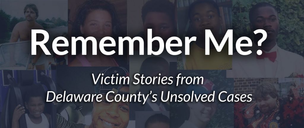 Remember Me? Victim Stories from Delaware County's Unsolved Cases